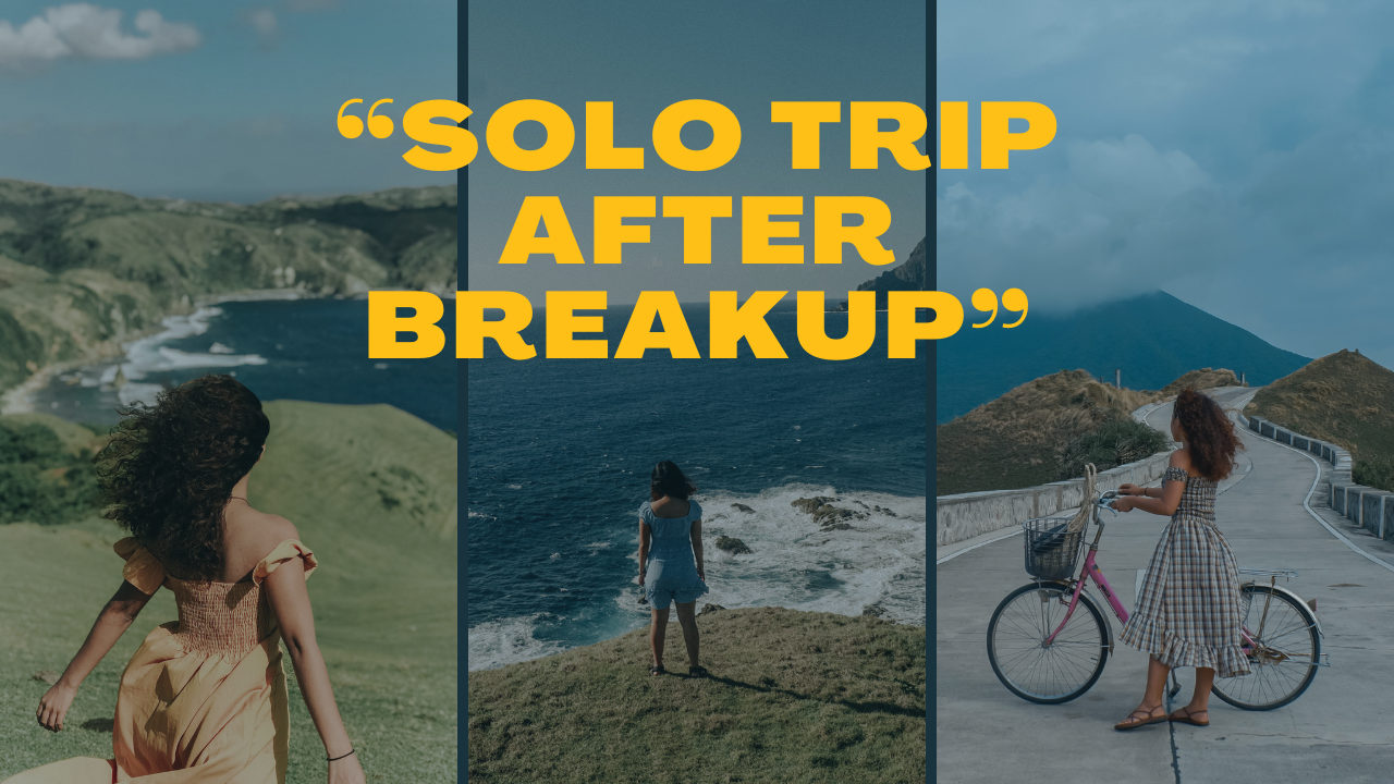 solo trip after breakup